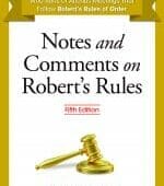 Notes and Comments on Robert’s Rules, Fifth Edition NOW AVAILABLE!