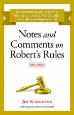 Notes and Comments on Robert’s Rules, Fifth Edition NOW AVAILABLE!